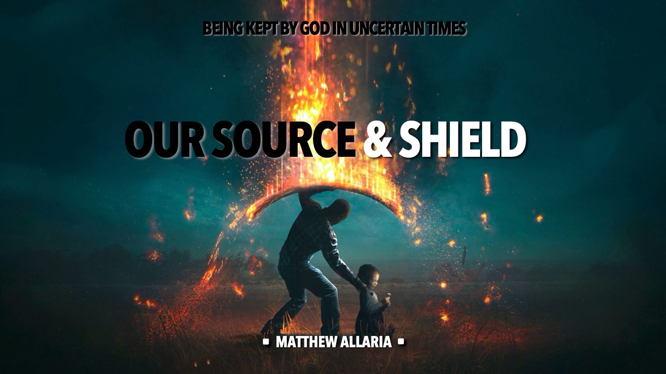 Our Source & Shield