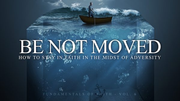 Be Not Moved Out Of Faith Image