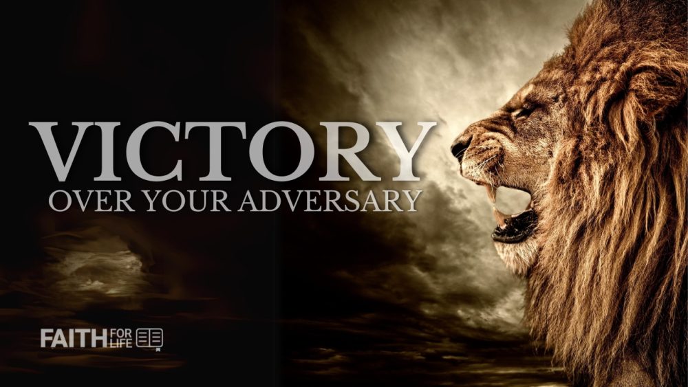 Victory Over Your Adversary