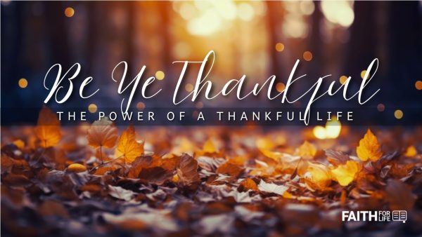 Be Ye Thankful